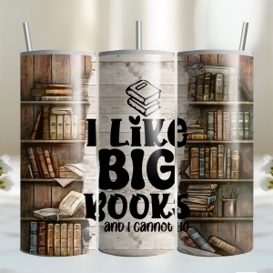 I Like Big Books and I Cannot Lie 20oz
  Tumbler
